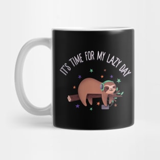 It's Time For My Lazy Day Sloth Mug